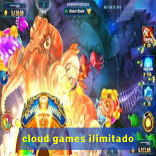 cloud games ilimitado